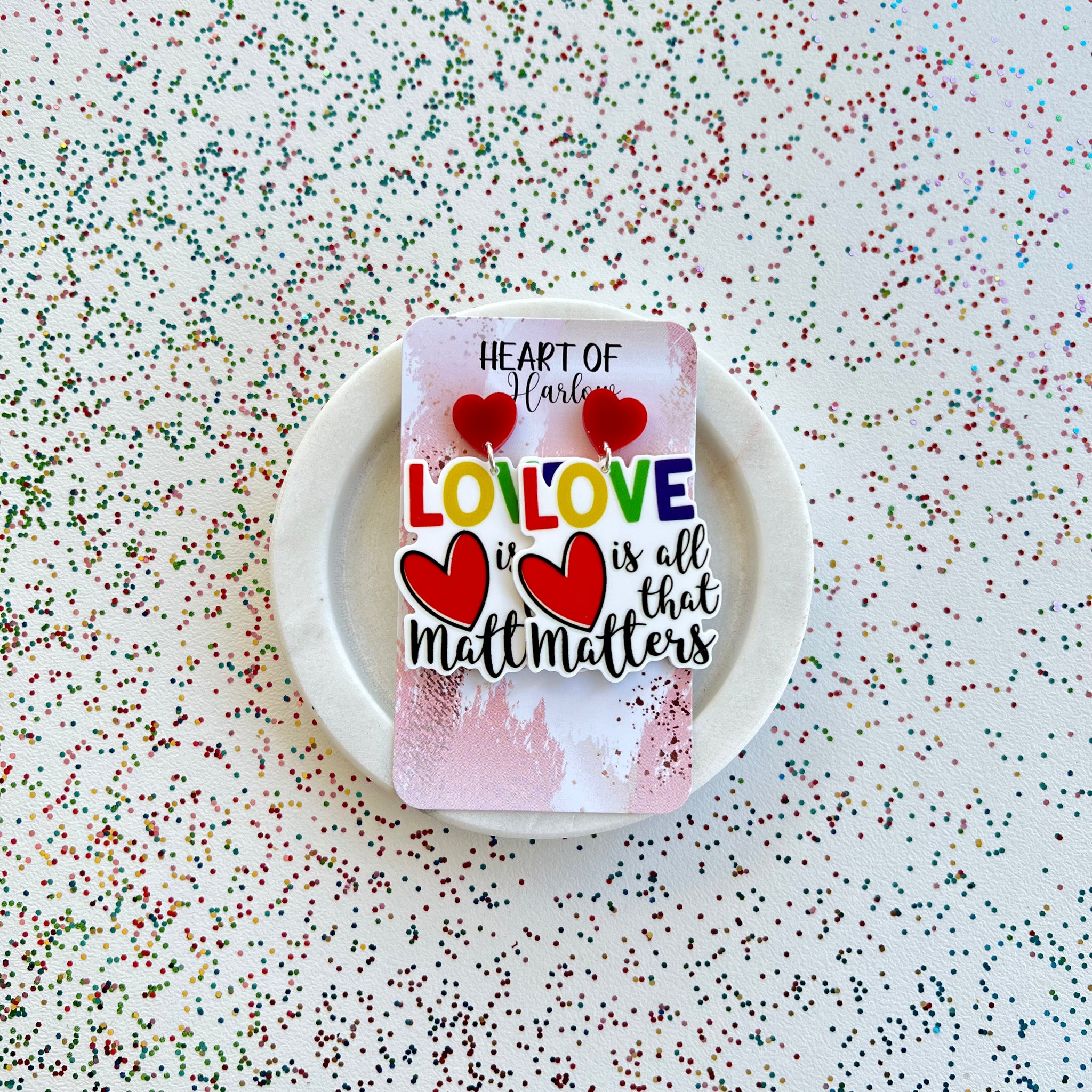 Love is all That Matters Dangle Earrings